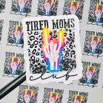 Tired Moms club 1.8” stickers - 22 stickers per sheet
