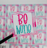 Be mine 1.75” stickers - 18 stickers per sheet
