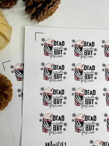 Dead inside but festive 1.8” stickers - 23 stickers per sheet